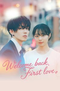 Welcome back, First love. (2026) poster